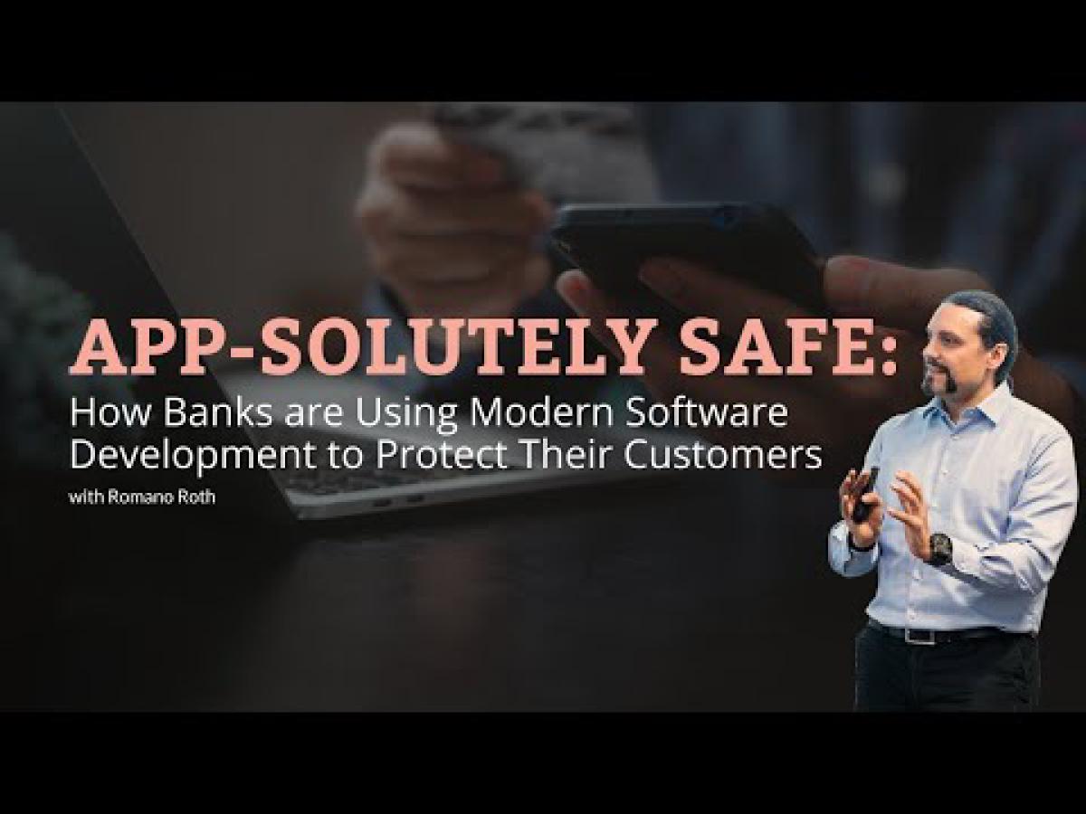 App-Solutely Safe: How Banks Use Modern Software Development
