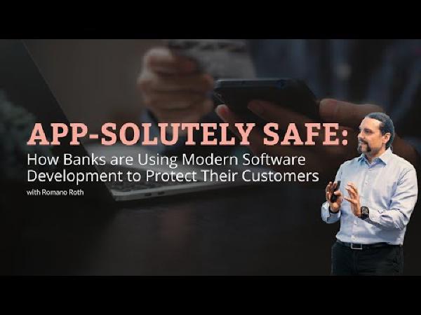 App-Solutely Safe: How Banks Use Modern Software Development