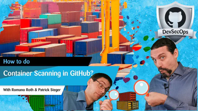 GitHub DevSecOps Part 6: How to Use Container Scanning