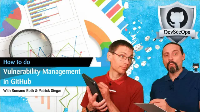 GitHub DevSecOps Part 9: Vulnerability Management