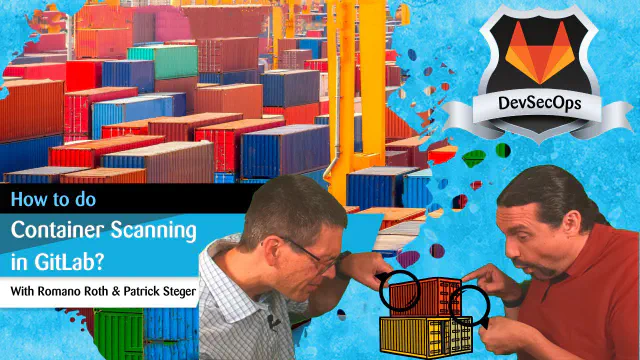 GitLab DevSecOps Part 6: How to Use Container Scanning
