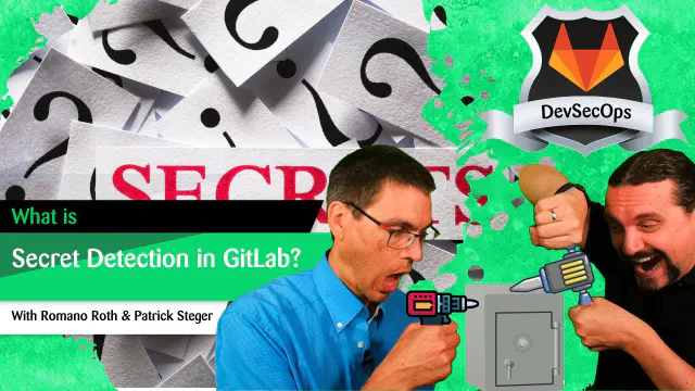 GitLab DevSecOps Part 7: Finding Secrets in Your Code with Secret Detection