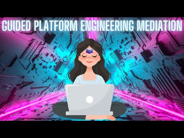Guided Platform Engineering Meditation