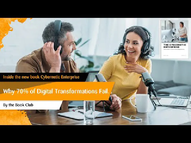Why 70% of Digital Transformations Fail: Inside the Cybernetic Enterprise Book