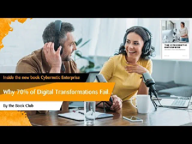 Why 70% of Digital Transformations Fail: Inside the Cybernetic Enterprise Book