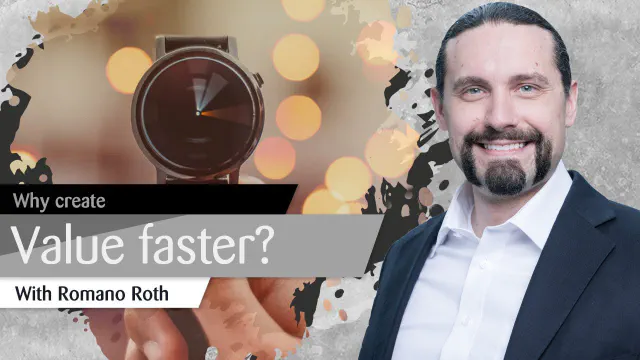 Why to Create Value Faster